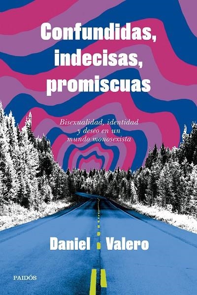 Confundidas, indecisas, promiscuas | Valero, Daniel | Llibreria La Figaflor - Abrera
