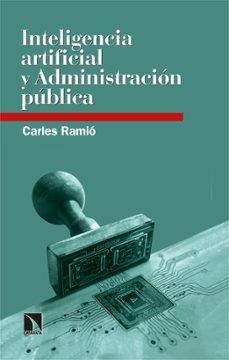 Inteligencia artificial y Administración pública | Ramió, Carles | Llibreria La Figaflor - Abrera