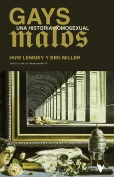 GAYS MALOS | LEMMEY, HUW: MILLER, BEN | Llibreria La Figaflor - Abrera