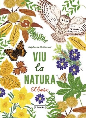 Viu la natura. El bosc | Desbenoit, Stéphanie | Llibreria La Figaflor - Abrera