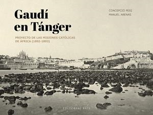 Gaudí en Tánger | Peig Ginabreda, Concepció / Arenas Vidal, Manuel | Llibreria La Figaflor - Abrera
