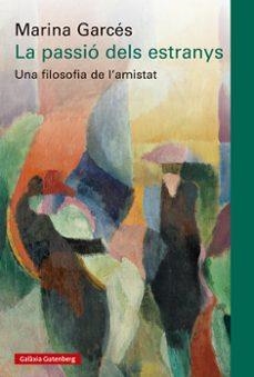 La passió dels estranys | Garcés, Marina | Llibreria La Figaflor - Abrera