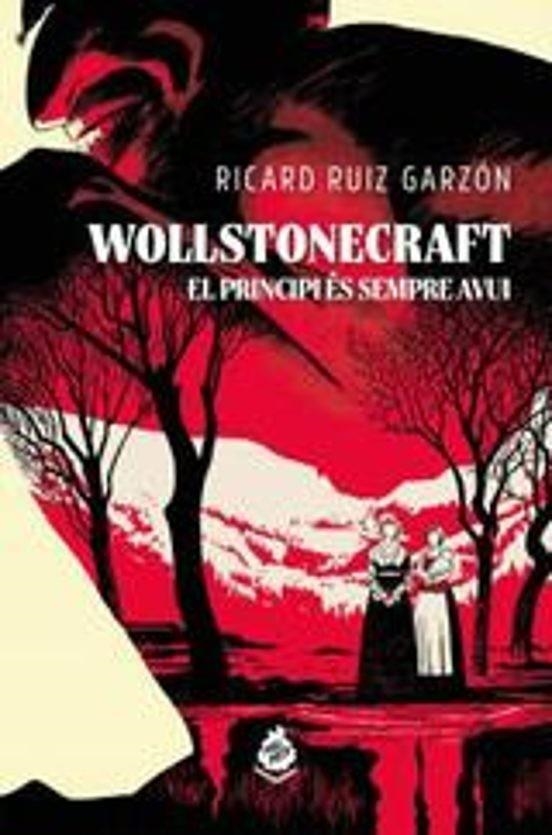 WOLLSTONECRAFT: EL PRINCIPI ÉS SEMPRE AVUI | RUIZ GARZÓN, RICARD | Llibreria La Figaflor - Abrera