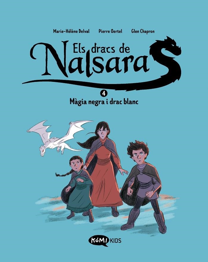 Els dracs de Nalsara 4. Màgia negra i drac blanc | Delval, Marie-Hélène / Oertel, Pierre | Llibreria La Figaflor - Abrera