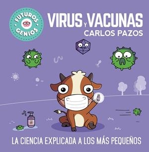 Virus y vacunas (Futuros Genios 6) | Pazos, Carlos | Llibreria La Figaflor - Abrera