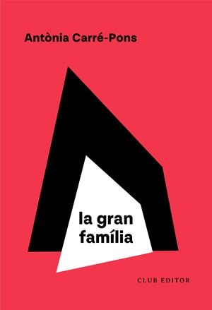 La gran família | Carré-Pons, Antònia | Llibreria La Figaflor - Abrera