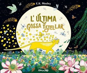 L'ÚLTIMA GOSSA ESTEL·LAR | E.K. MOSLEY | Llibreria La Figaflor - Abrera