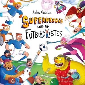 Superherois contra futbolistes | Castellani, Andrea | Llibreria La Figaflor - Abrera