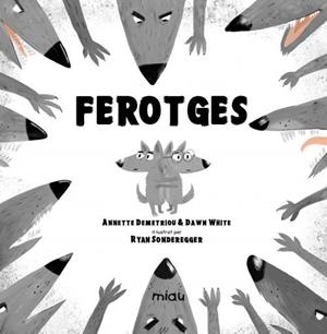 Ferotges | Demetriou, Annette / White, Dawn | Llibreria La Figaflor - Abrera