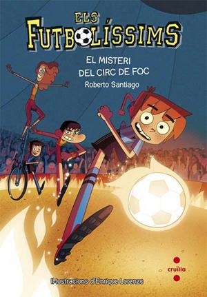 Els Futbolíssims 8: El misteri del circ de foc | Santiago, Roberto | Llibreria La Figaflor - Abrera