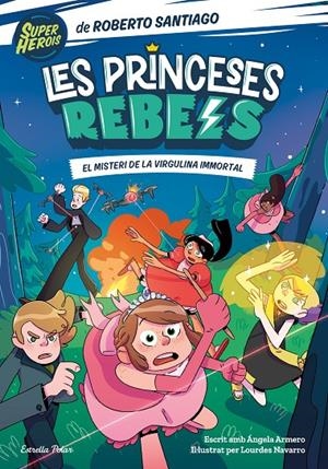Les Princeses Rebels 1. El misteri de la virgulina immortal | Santiago, Roberto / Armero, Ángela | Llibreria La Figaflor - Abrera
