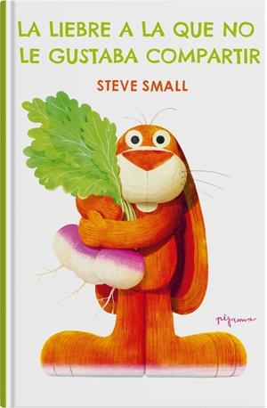 La liebre a la que no le gustaba compartir | Small, Steve | Llibreria La Figaflor - Abrera