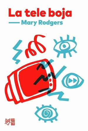 La tele boja | Rodgers, Mary | Llibreria La Figaflor - Abrera
