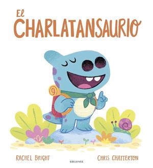 El charlatansaurio | Bright, Rachel | Llibreria La Figaflor - Abrera