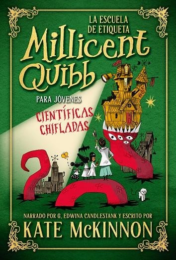 La Escuela de Etiqueta Millicent Quibb para Jóvenes Científicas Chifladas | Mckinnon, Kate | Llibreria La Figaflor - Abrera