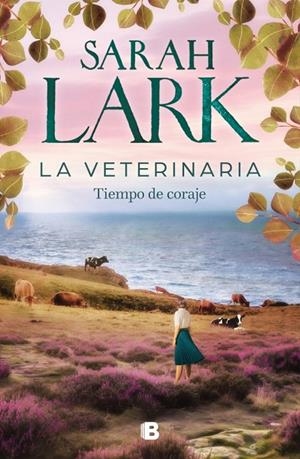 La veterinaria. Tiempo de coraje (La veterinaria 3) | Lark, Sarah | Llibreria La Figaflor - Abrera