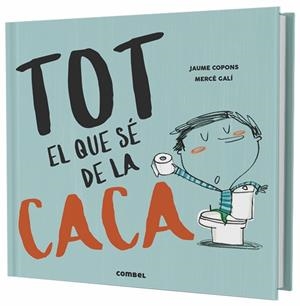 Tot el que sé de la caca | Copons Ramon, Jaume | Llibreria La Figaflor - Abrera