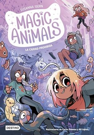 Magic Animals 9. La Ciudad Prohibida | Isern, Susanna / Dalmau, Carles / López, Nil | Llibreria La Figaflor - Abrera