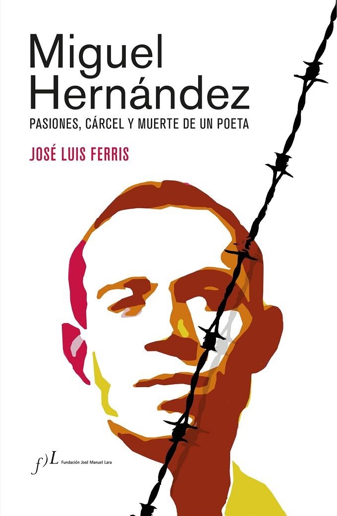 Miguel Hernández (Edición corregida y aumentada) | Ferris, José Luis | Llibreria La Figaflor - Abrera