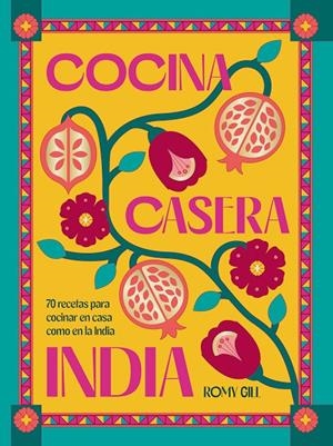 Cocina casera india | Gill, Romy | Llibreria La Figaflor - Abrera