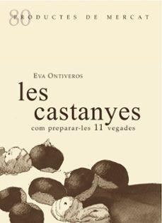 Castanyes:com prepara les 11 vegades | Ontieros, Eva | Llibreria La Figaflor - Abrera
