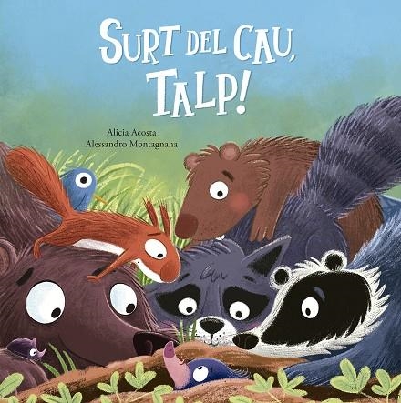 Surt del cau, Talp! | Acosta, Alicia | Llibreria La Figaflor - Abrera