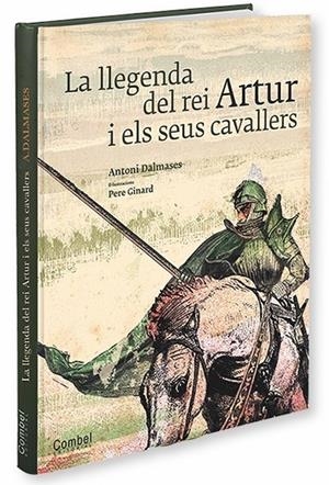 La llegenda del rei Artur i el seus cavallers | Dalmases i Pardo, Antoni | Llibreria La Figaflor - Abrera