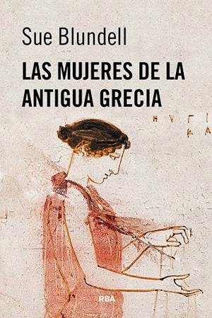 Las mujeres de la antigua Grecia | Blundell, Sue | Llibreria La Figaflor - Abrera