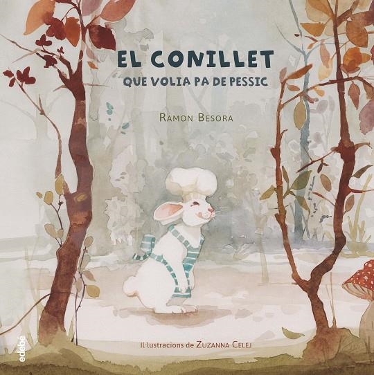EL CONILLET QUE VOLIA PA DE PESSIC | Besora Oliva, Ramón | Llibreria La Figaflor - Abrera