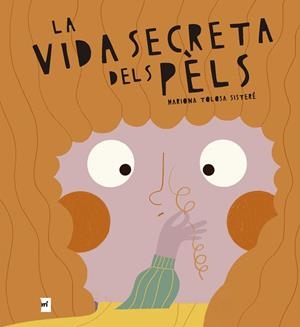 La vida secreta dels pèls | Tolosa Sisteré, Mariona | Llibreria La Figaflor - Abrera