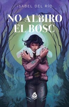 NO ALBIRO EL BOSC | DEL RIO,ISABEL | Llibreria La Figaflor - Abrera