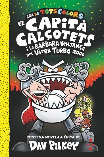 11. El Capità Calçotets i la bàrbara venjança del Vàter Turbo 2000 | Pilkey, Dav | Llibreria La Figaflor - Abrera