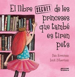 El llibre secret de les princeses que també es tiren pets | Brenman, Ilan | Llibreria La Figaflor - Abrera