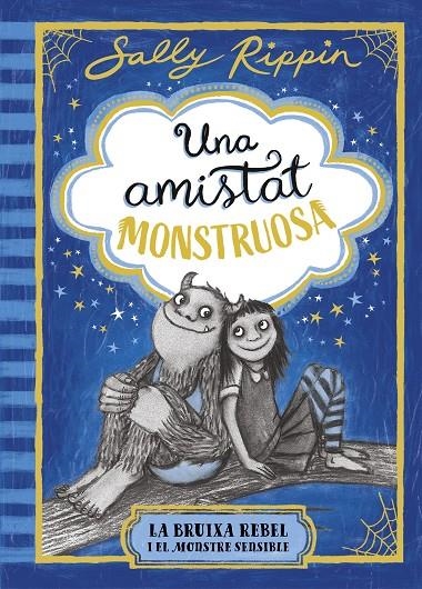 Una amistat monstruosa 1. La bruixa rebel i el monstre sensible | Rippin, Sally | Llibreria La Figaflor - Abrera