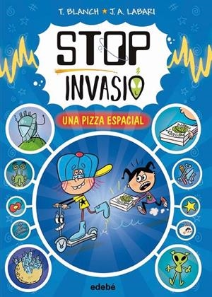 STOP INVASIÓ. UNA PIZZA ESPACIAL | Blanch, Teresa | Llibreria La Figaflor - Abrera