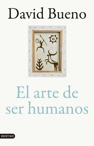 El arte de ser humanos | Bueno Torrens, David | Llibreria La Figaflor - Abrera