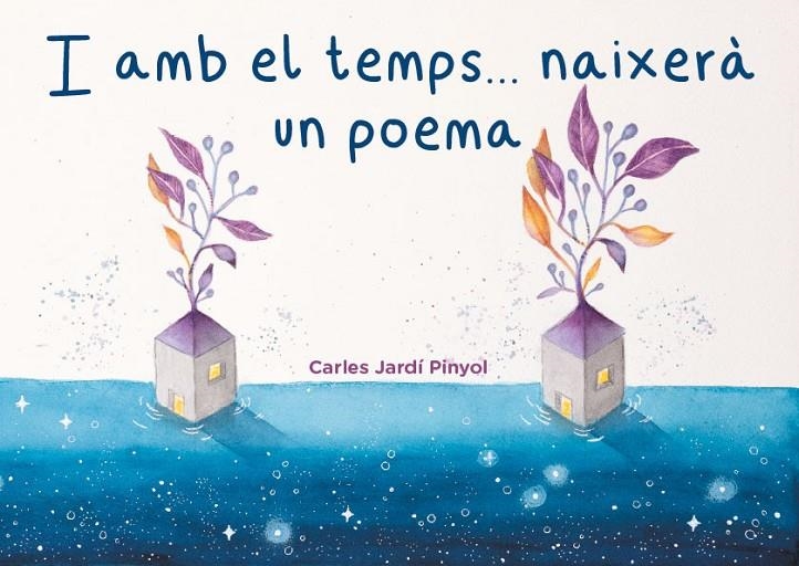 I amb el temps... naixerà un poema | Jardí Pinyol, Carles | Llibreria La Figaflor - Abrera