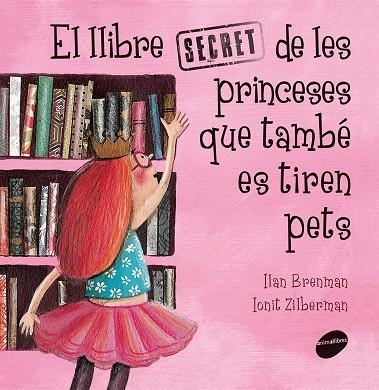 El llibre secret de les princeses que també es tiren pets | 9788416844289 | Ilan Brenman