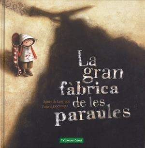 La gran fàbrica de les paraules | DE LESTRADE AGNÈS / DOCAMPO VALERIA | Llibreria La Figaflor - Abrera
