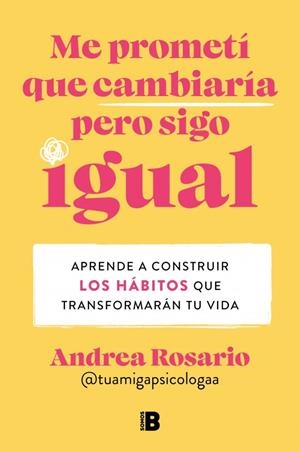 Me prometí que cambiaría pero sigo igual | Rosario Sánchez (@tuamigapsicologaa), Andrea | Llibreria La Figaflor - Abrera