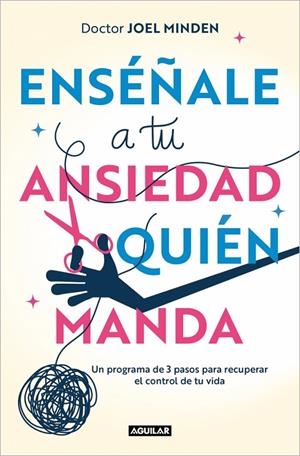Enséñale a tu ansiedad quién manda | Minden, PhD, Joel | Llibreria La Figaflor - Abrera