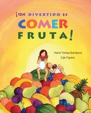 ¡Que divertido es comer fruta! | Barahona, María Teresa | Llibreria La Figaflor - Abrera