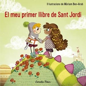 El meu primer llibre de Sant Jordi | Ben-Arab Canela, Màriam | Llibreria La Figaflor - Abrera