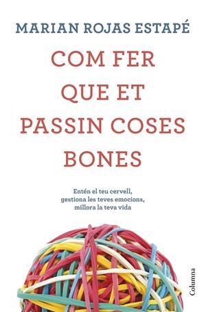 Com fer que et passin coses bones | Rojas Estapé, Marian | Llibreria La Figaflor - Abrera