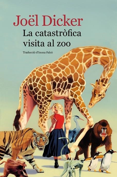 La catastròfica visita al zoo | Dicker, Joël | Llibreria La Figaflor - Abrera