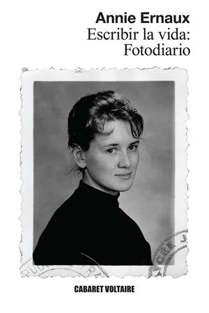 Escribir la vida: Fotodiario | Ernaux, Annie | Llibreria La Figaflor - Abrera