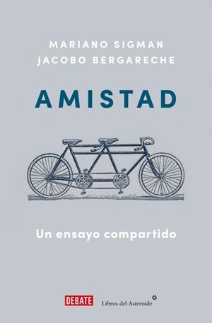 Amistad | Bergareche, Jacobo / Sigman, Mariano | Llibreria La Figaflor - Abrera
