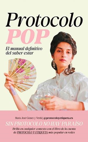 Protocolo POP | Gómez Verdú @protocoloyetiqueta.es, María José | Llibreria La Figaflor - Abrera