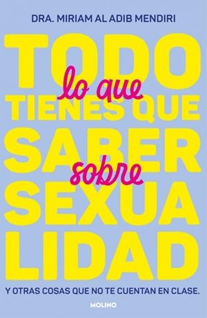 Todo lo que tienes que saber sobre sexualidad | Al Adib Mendiri, Dra. Miriam | Llibreria La Figaflor - Abrera