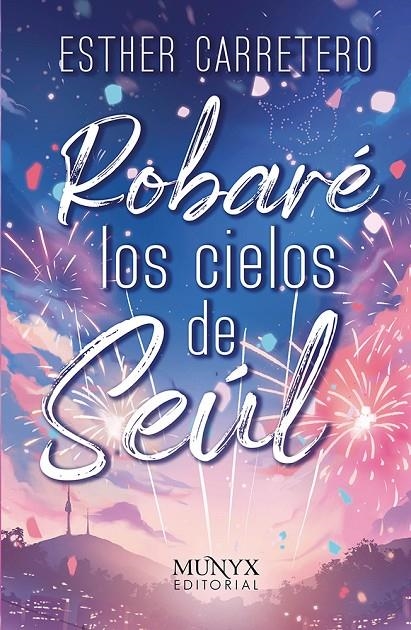 Robaré los cielos de Seúl | Carretero, Esther | Llibreria La Figaflor - Abrera